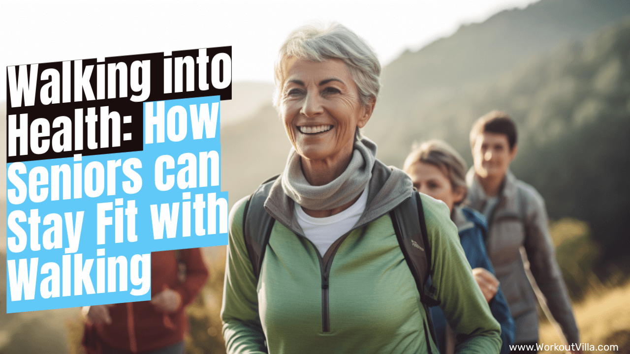 Read more about the article Walking into Health: How Seniors Can Stay Fit with Walking