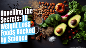 Read more about the article Unveiling the Secrets: 10 Weight Loss Foods Backed by Science