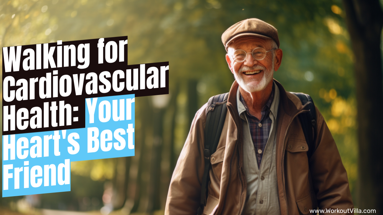 Read more about the article Walking for Cardiovascular Health: Your Heart’s Best Friend